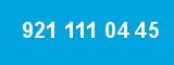 921 111 04 45